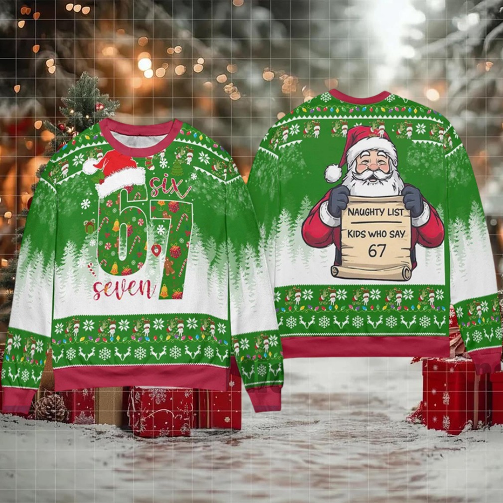 Six Seven Naughty List Kids Who Say 67 Christmas Ugly Sweater Six Seven Naughty List Kids Who Say 67 Christmas Ugly Sweater