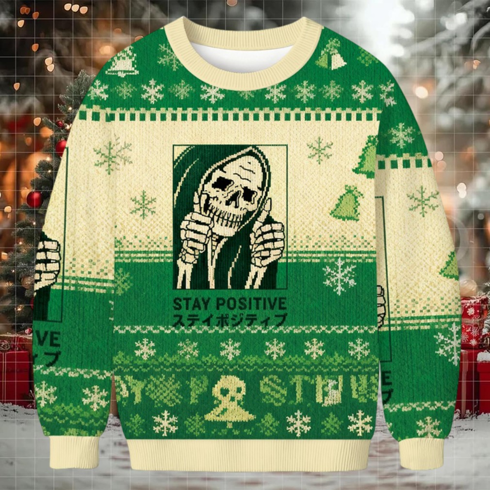 Stay Positive Skeleton Christmas Ugly Sweatshirt