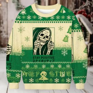 Stay Positive Skeleton Christmas Ugly Sweatshirt