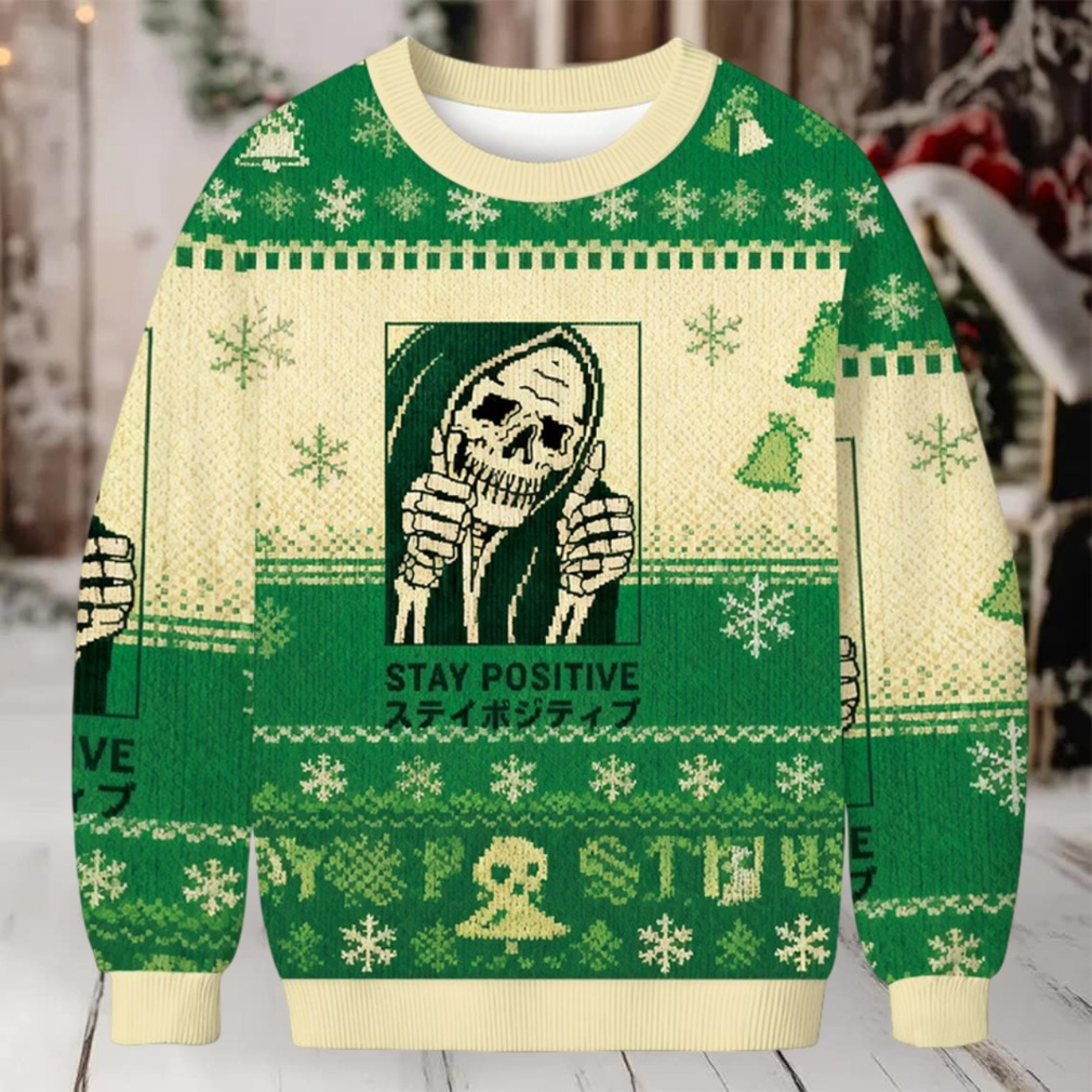 Stay Positive Skeleton Christmas Ugly Sweatshirt