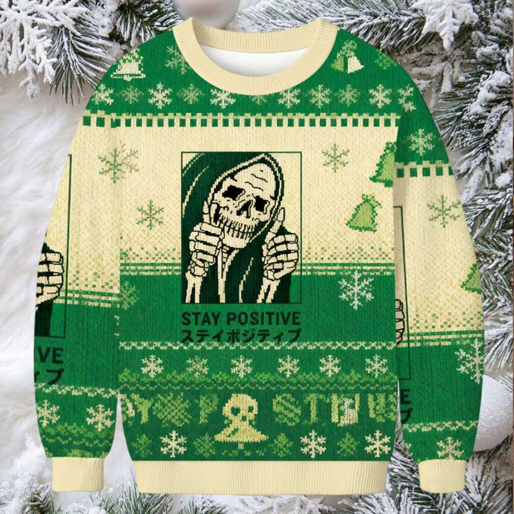 Stay Positive Skeleton Christmas Ugly Sweatshirt Stay Positive Skeleton Christmas Ugly Sweatshirt