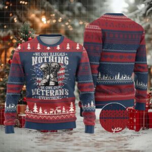 Veterans Day Ugly Christmas Sweater We Owe Illegals Nothing Veterans Everything