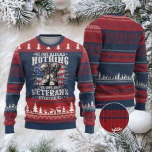 Veterans Day Ugly Christmas Sweater We Owe Illegals Nothing Veterans Everything
